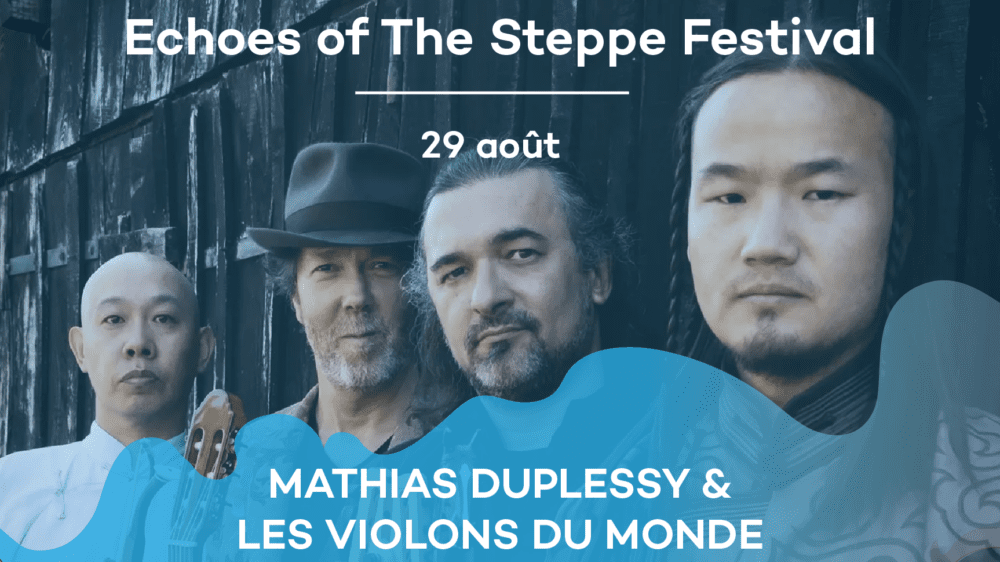 Echoes of the steppe | Mathias Duplessy et les violons du monde